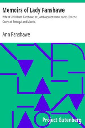 [Gutenberg 6064] • Memoirs of Lady Fanshawe / Wife of Sir Richard Fanshawe, Bt., Ambassador from Charles II to the Courts of Portugal and Madrid.